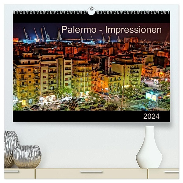 Palermo - Impressionen (hochwertiger Premium Wandkalender 2024 DIN A2 quer), Kunstdruck in Hochglanz, Calvendo