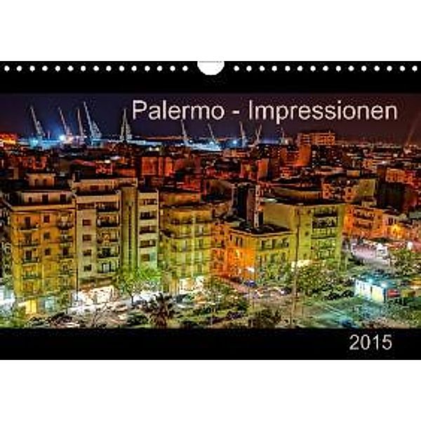 Palermo - Impressionen (Wandkalender 2015 DIN A4 quer)