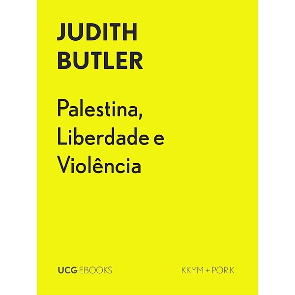 Palestina, Liberdade e Violência (UCG EBOOKS, #31) / UCG EBOOKS, Judith Butler