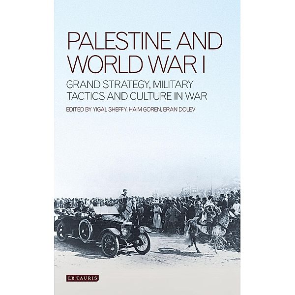 Palestine and World War I, Haim Goren, Eran Dolev, Yigal Sheffy