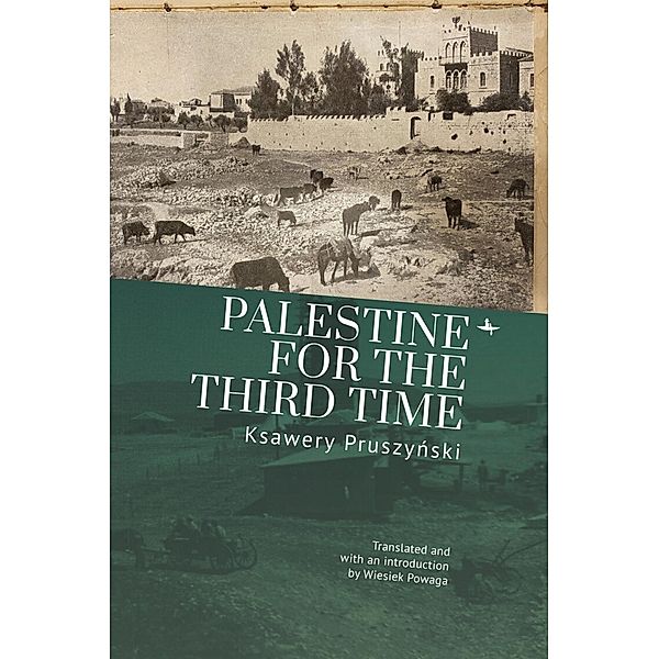 Palestine for the Third Time, Ksawery Pruszynski