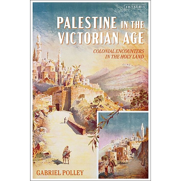 Palestine in the Victorian Age, Gabriel Polley