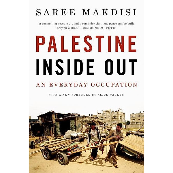 Palestine Inside Out: An Everyday Occupation, Saree Makdisi