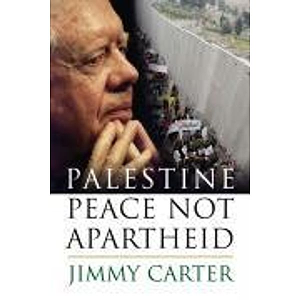 Palestine Peace Not Apartheid, Jimmy Carter