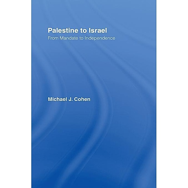 Palestine to Israel, Michael J. Cohen