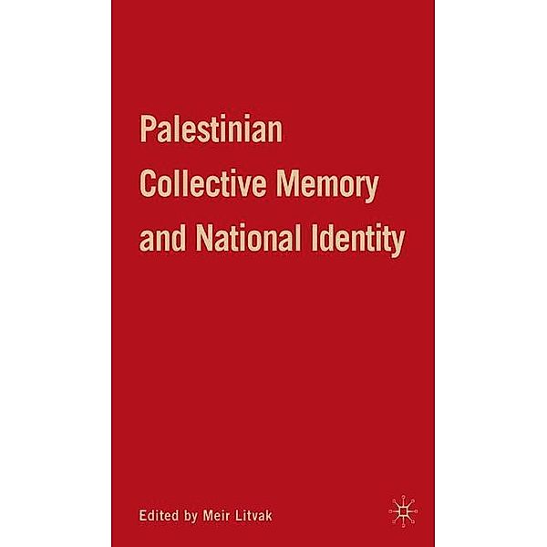 Palestinian Collective Memory and National Identity