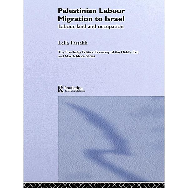 Palestinian Labour Migration to Israel, Leila Farsakh