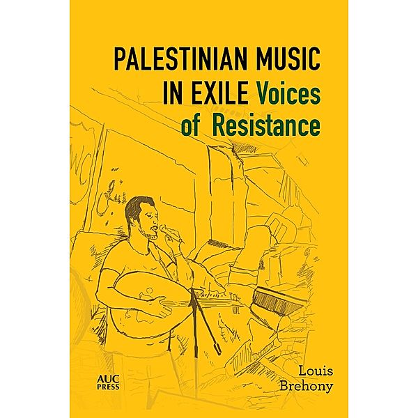Palestinian Music in Exile / Refugees and Migrants within the Middle East, Louis Brehony