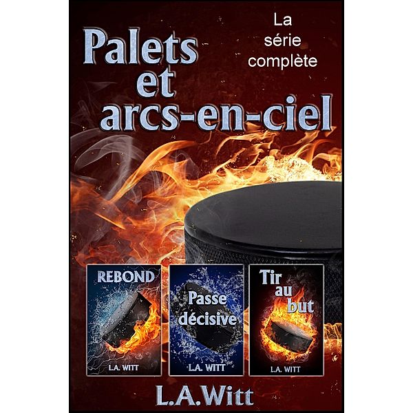 Palets et arcs-en-ciel (Palets & Arcs-en-ciel, #4) / Palets & Arcs-en-ciel, L. A. Witt