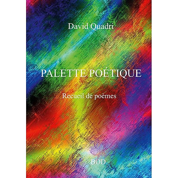 Palette poétique, David Quadri