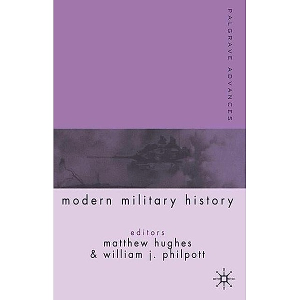 Palgrave Advances in Modern Military History, Matthew Hughes