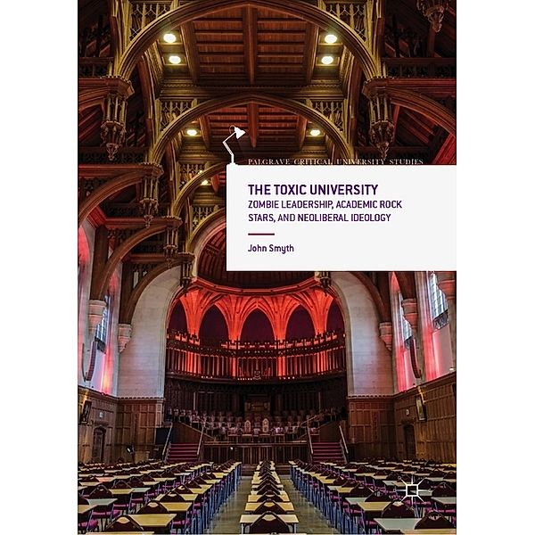 Palgrave Critical University Studies / The Toxic University, John Smyth