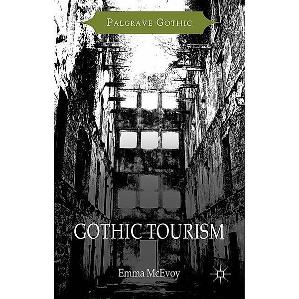 Palgrave Gothic / Gothic Tourism, Emma McEvoy
