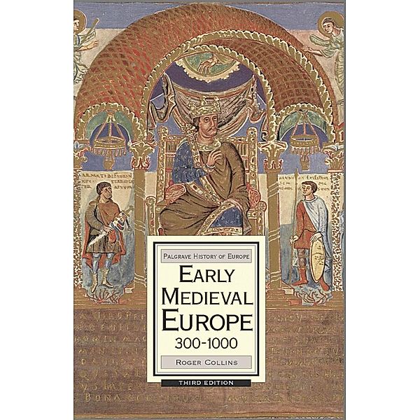 Palgrave History of Europe / Early Medieval Europe, 300-1000, Roger Collins