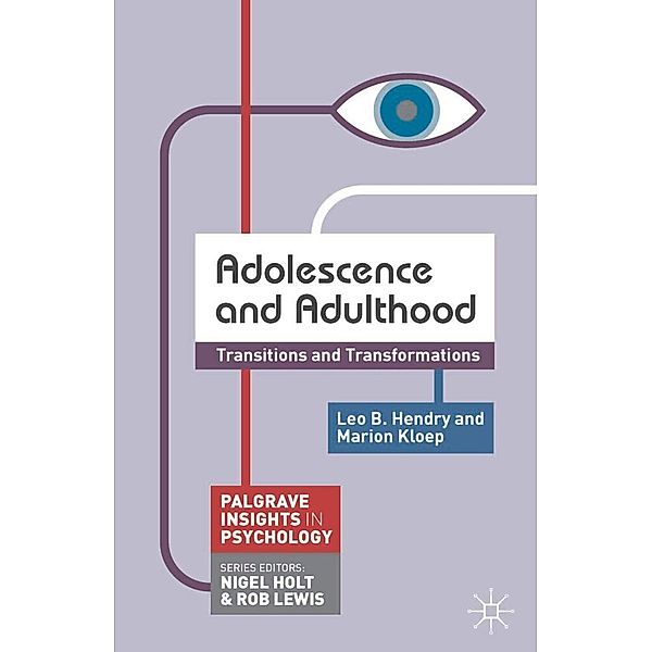 Palgrave Insights in Psychology / Adolescence and Adulthood, Leo Hendry, Marion Kloep