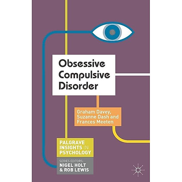 Palgrave Insights in Psychology / Obsessive Compulsive Disorder, Graham Davey, Suzanne Dash, Frances Meeten