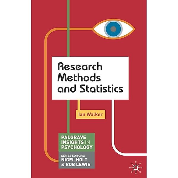 Palgrave Insights in Psychology series / Research Methods and Statistics, Ian Walker