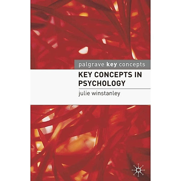 Palgrave Key Concepts / Key Concepts in Psychology, Julie Winstanley