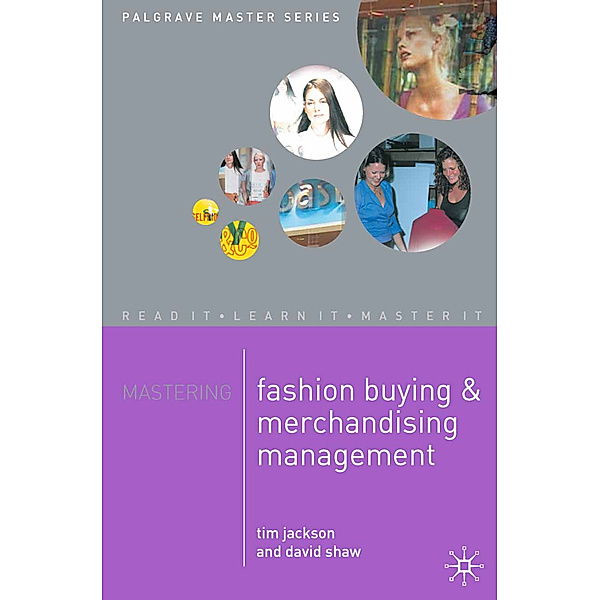 Palgrave Master Series / Mastering Fashion Buying and Merchandising Management, Tim Jackson, D. Shaw