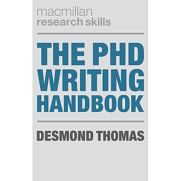 Palgrave Research Skills / The PhD Writing Handbook, Desmond Thomas
