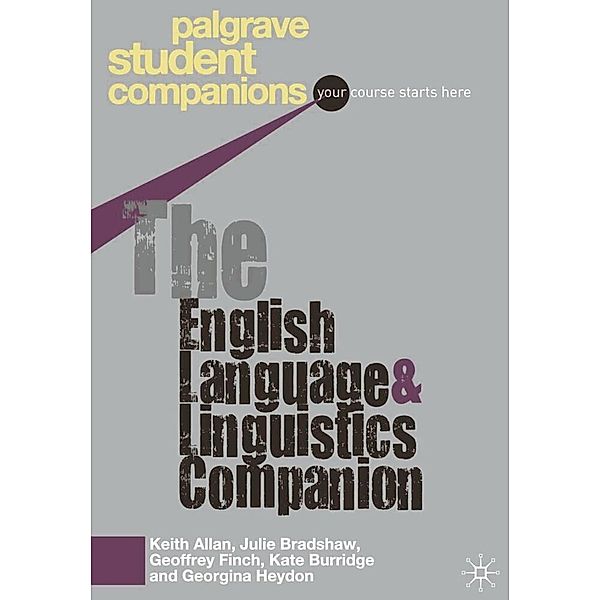 Palgrave Student Companions / The English Language and Linguistics Companion, Keith Allan, Julie Bradshaw, Geoffrey Finch