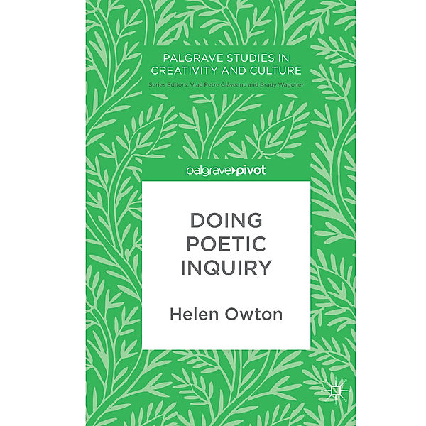 Palgrave Studies in Creativity and Culture / Doing Poetic Inquiry, Helen Owton