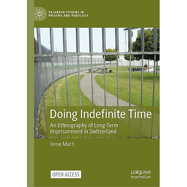 Palgrave Studies in Prisons and Penology / Doing Indefinite Time, Irene Marti