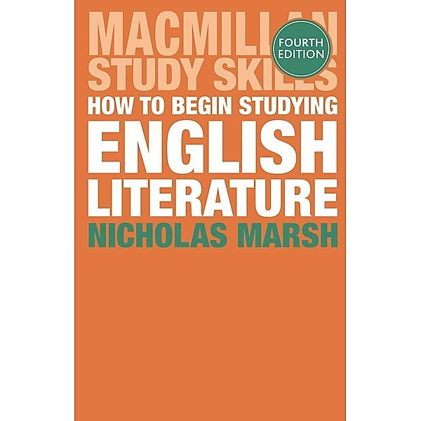Palgrave Study Guides / How to Begin Studying English Literature, Nicholas Marsh