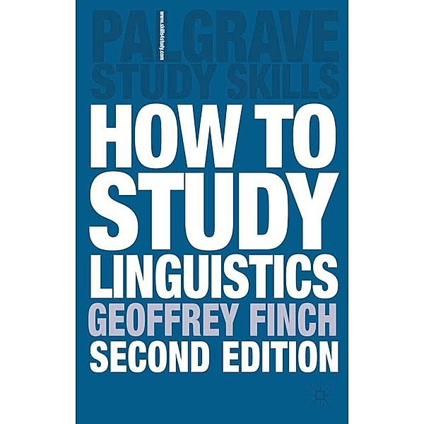 Palgrave Study Skills / How to Study Linguistics, Geoffrey Finch, John Peck, Martin Coyle