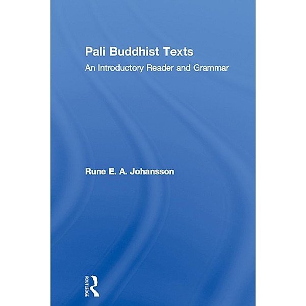 Pali Buddhist Texts, Rune E. A. Johansson
