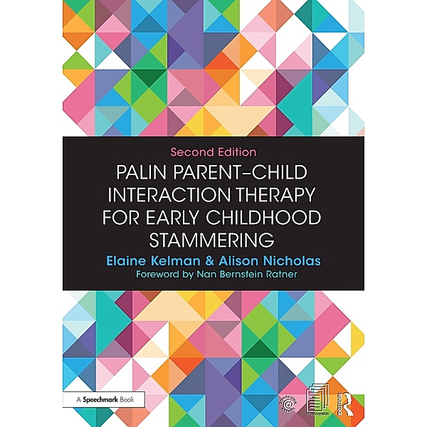 Palin Parent-Child Interaction Therapy for Early Childhood Stammering, Elaine Kelman, Alison Nicholas