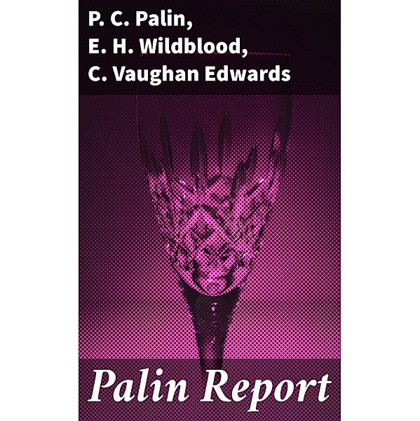 Palin Report, P. C. Palin, E. H. Wildblood, C. Vaughan Edwards