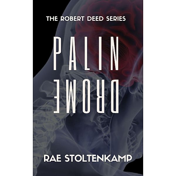 Palindrome (The Robert Deed Series) / The Robert Deed Series, Rae Stoltenkamp