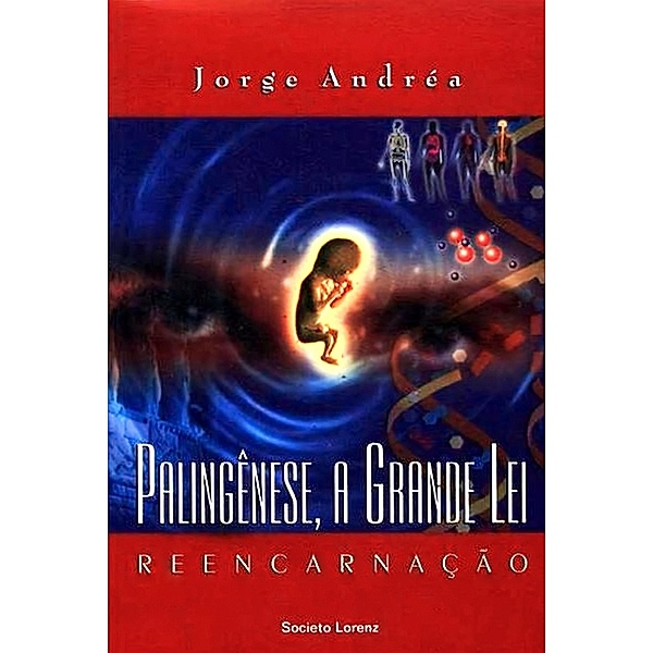 Palingênese, A Grande Lei, Jorge Andrea dos Santos