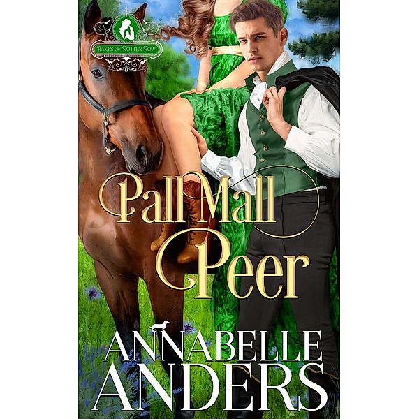Pall Mall Peer (The Rakes of Rotten Row, #4) / The Rakes of Rotten Row, Annabelle Anders