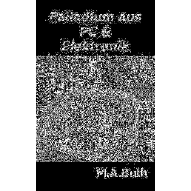 Palladium aus PC und Elektronik eBook v. M. A. Buth | Weltbild