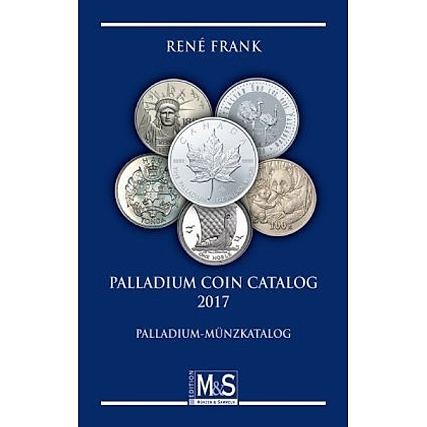 Palladium Coin Catalog 2017 / Palladium-Münzkatalog 2017, René Frank