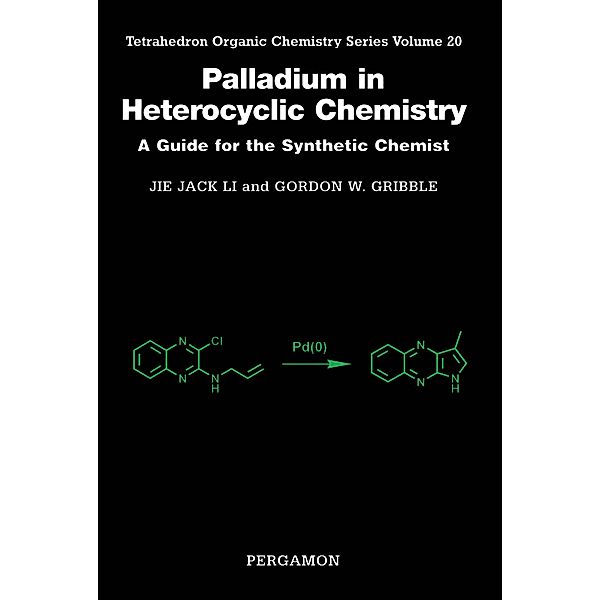 Palladium in Heterocyclic Chemistry, Gordon W. Gribble, Jie Jack Li