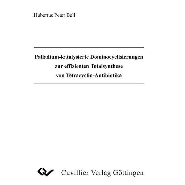 Palladium-katalysierte Dominocyclisierungen zur effizienten Totalsynthese von Tetracyclin-Antibiotika