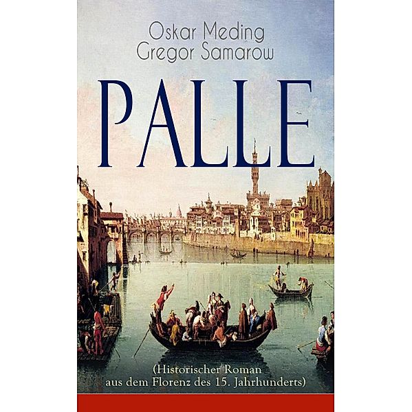 Palle (Historischer Roman aus dem Florenz des 15. Jahrhunderts), Oskar Meding, Gregor Samarow