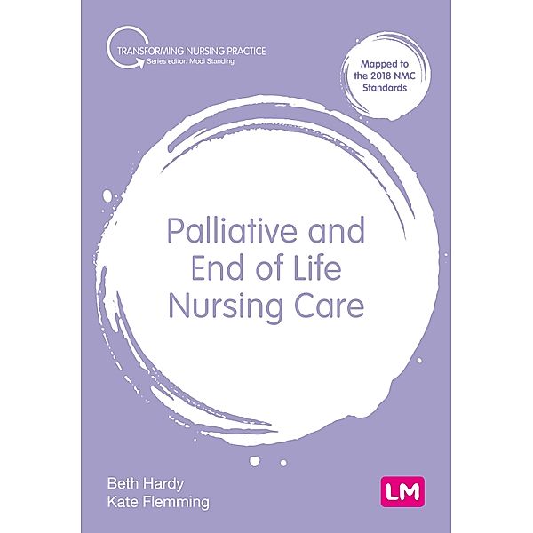 Palliative and End of Life Nursing Care / Transforming Nursing Practice Series, Beth Hardy, Kate Flemming
