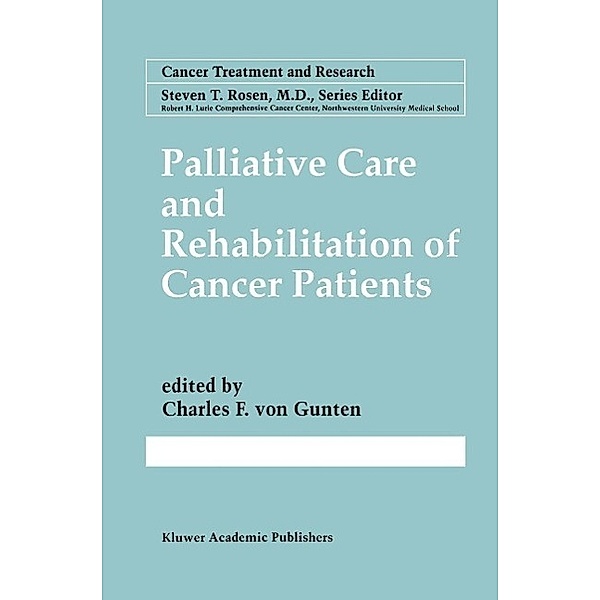 Palliative Care and Rehabilitation of Cancer Patients / Cancer Treatment and Research Bd.100