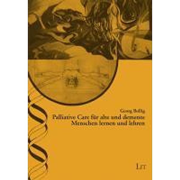 Palliative Care für alte und demente Menschen lernen und lehren, Georg Bollig
