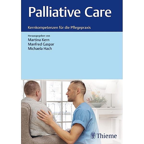 Palliative Care: Kernkompetenzen für die Pflegepraxis