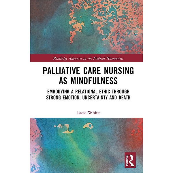 Palliative Care Nursing as Mindfulness, Lacie White
