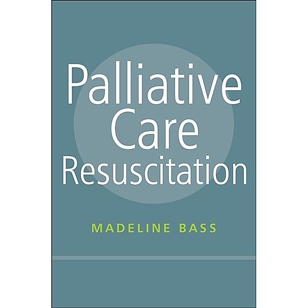 Palliative Care Resuscitation, Madeline Bass
