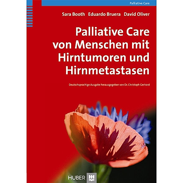 Palliative Care von Menschen mit Hirntumoren und Hirnmetastasen, Sara Booth, Eduardo Bruera