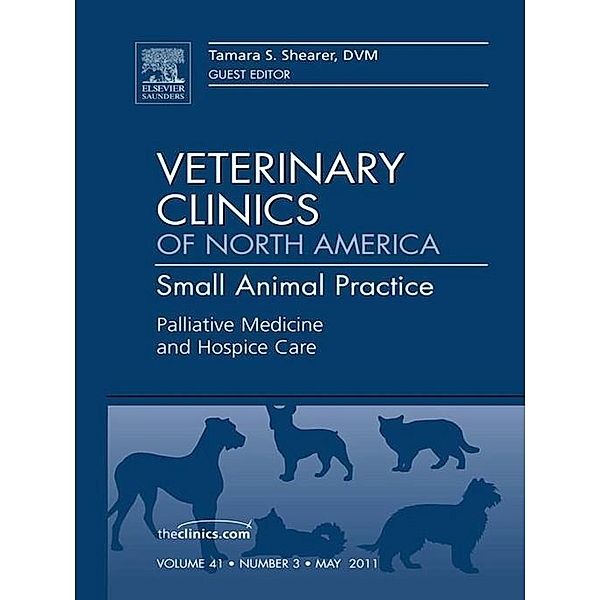 Palliative Medicine and Hospice Care, An Issue of Veterinary Clinics: Small Animal Practice, Tami Shearer