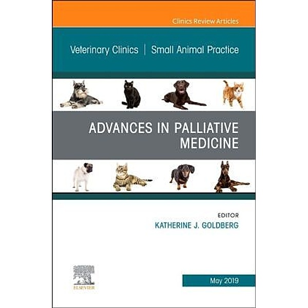 Palliative Medicine and Hospice Care, An Issue of Veterinary Clinics of North America: Small Animal Practice, Katherine J. Goldberg