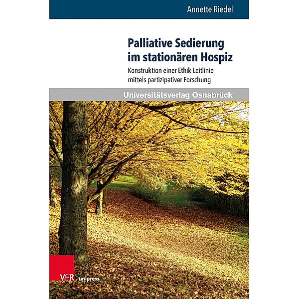 Palliative Sedierung im stationären Hospiz / Pflegewissenschaft und Pflegebildung, Annette Riedel